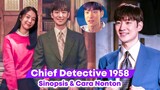 Drakor Chief Detective 1958 - Subtitle Indonesia Full Episode 1 - 10