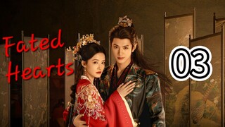 Fated Hearts (Eng sub), ep.3