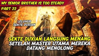 EPISODE 22 | MY SENIOR BROTHER IS TOO STEADY | SEKTE DUXIAN MENANG SETELAH LELUHUR MEREKA TIBA