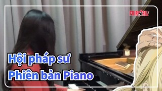 [Hội pháp sư] Nhạc nền buồn| Nhạc nền chính phiên bản Piano| Nhạc hoạt hình