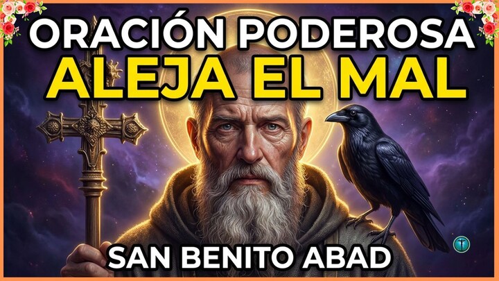 Oración a San Benito Abad para alejar el mal y la oscuridad