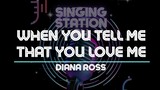 When You Tell Me That You Love Me - Diana Ross