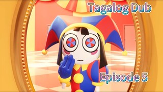 Amazing Digital Circus Tagalog Dub Episode 5