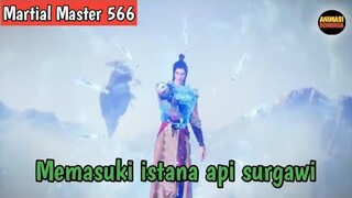 Martial Master 566 ‼️Memasuki istana api surgawi