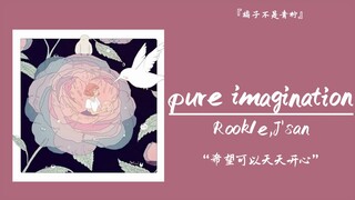 “หวังว่าจะมีความสุขทุกวัน” || “pure imagination”