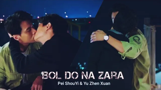 BL Pei Shou Yi และ Yu ZhenHan "Bol Do Na Zara🎶 "