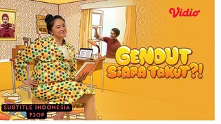 Gendut Siapa Takut?! (Drama / Comedy) 720p