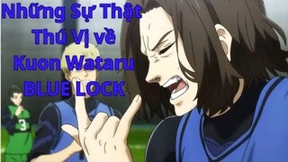 Những Sự Thật Thú Vị Về Kuon Wataru|Blue Lock|GSANIME.