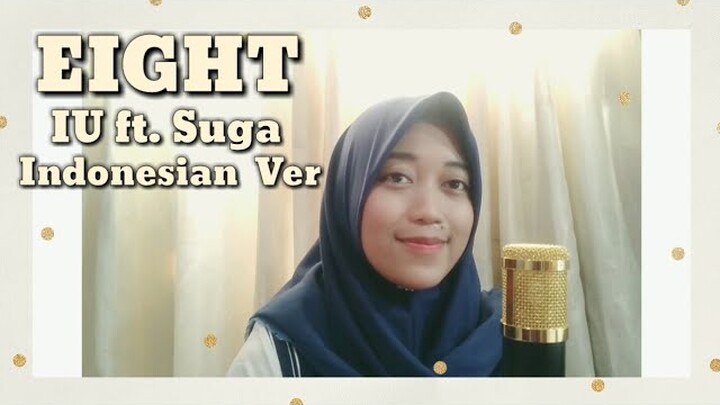 IU Ft. SUGA (BTS) 'Eight' Versi Bahasa Indonesia | COVER