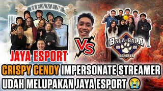 CRISPY CENDY IMPERSONATE JAYA ESPORT & BALA-BALA TAPI......
