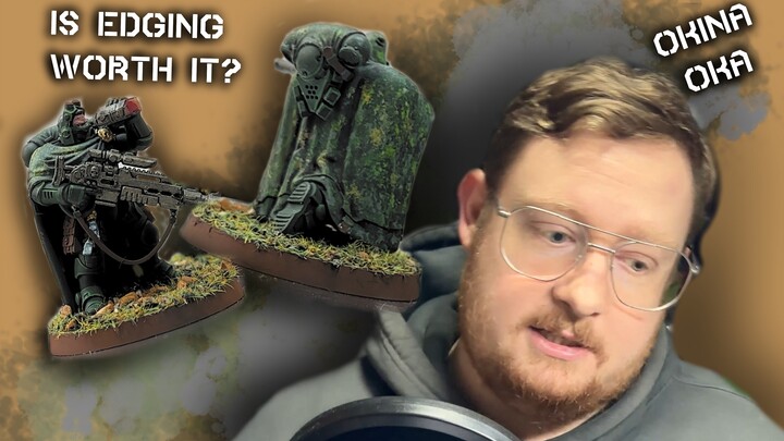 Edging... Is it worth the time? + Bonus Tacticool Camo