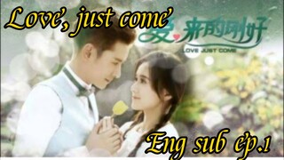 Love, just come episode 1 (English subtitle)