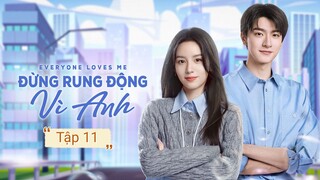 Phim Đừng Rung Động Vì Anh - Tập 11 | Vietsub