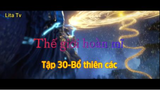 Thế giới trả mĩ _ Tập 30-Bổ thiên các