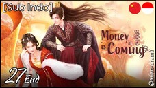 🇨🇳Money Is Coming (2025)✨Eps 27 End🇮🇩[Sub Indo]