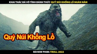 Người Dân Đào Đá Vô Tình Đánh Thức "Quỷ Núi Khổng Lồ" Ngàn Năm | Review Phim Quỷ Núi Khổng Lồ 2022