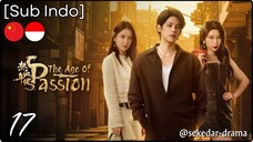 [Sub Indo] The Age of Passion – Eps. 17 (2025)