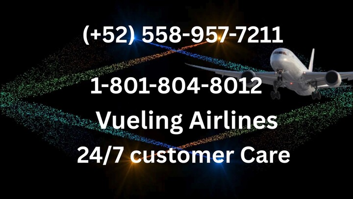 Número de atención al cliente de Vueling Airlines.®: una guía completa paso a paso