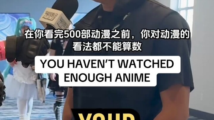 Doesn’t watching 500 anime series make you unworthy of commenting on anime?