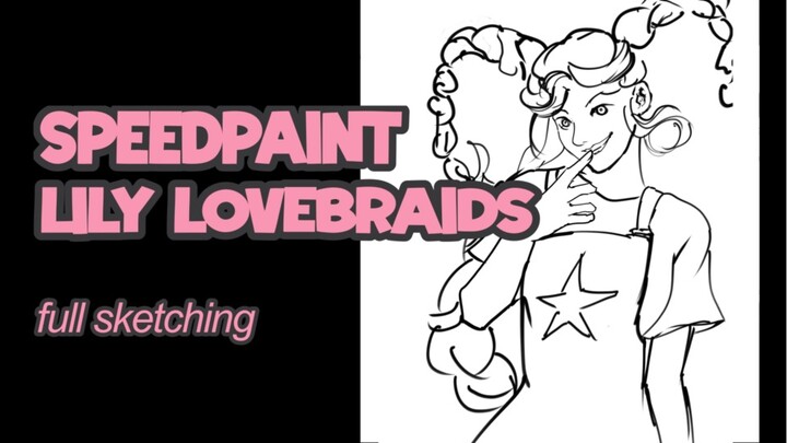 How i draw Lily Lovebraids! [ TIMELAPSE ]