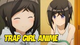 Trap Girl, Kiểu Nhân Vật Được Lòng Cả Fan Nam và Nữ