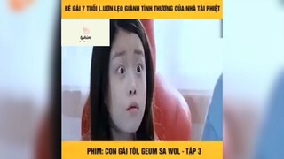 Tóm tắt phim: con gái tôi, geum sa wol tập 3 phần 1 #phimhaymoingay