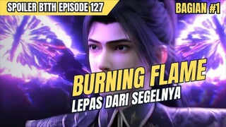 Battle Through Of The Heaven Season 5 Eps 127 | Spoiler Burning Flame Lepas