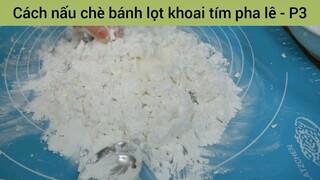 Cách nấu chè bánh lọt khoai tím pha lê - Phần 3