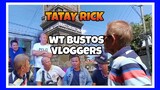 TATAY RICK:NASA BUSTOS VLOGGERS NA?