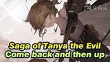 [Saga of Tanya the Evil]Come back and then up