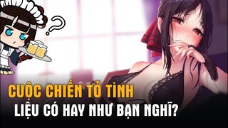 PHÂN TÍCH LOVE IS WAR - VẪN TỒN TẠI NHỮNG ĐIỂM ĐÁNG CHÊ?