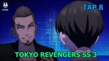 Tóm Tắt Anime | Tokyo Revengers SEASON 3 - Tokyo Revengers Tenjiku | Tập 8 | Review Anime Hay
