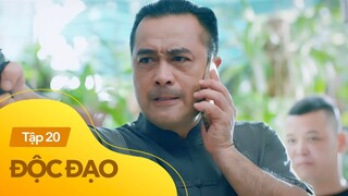 Độc Đạo tập 20 | Cậu cả bán đứng Dũng "kính" để lấy lòng tin từ Hưng "khẹc"