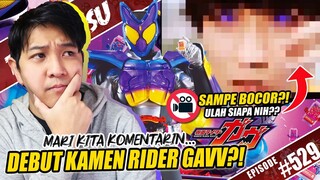 KOMENTARIN DEBUT & AKSI KAMEN RIDER GAVV YANG BOCOR! SAMPE RAME BANGET! 😱