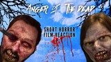 ANGER OF THE DEAD (SHORT HORROR FILM REACTION)