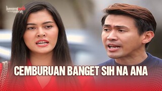 Ana: Kapan Si Kamu Berenti Urusin Eliza?? | Bawang Putih Berkulit Merah ANTV Eps 55 (5/5)
