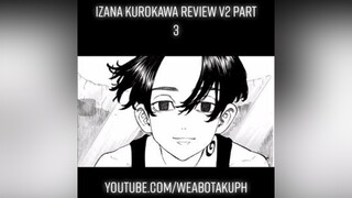 Izana Kurokawa review v2 part 3 fyp weabotaku izanakurokawa izana tokyorevengers