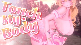 [VRC MMD] 37 - Touch my body