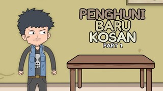 PENGHUNI BARU KOSAN PART 1 - Animasi Anak Kos