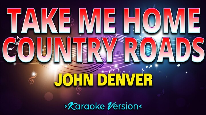 Take Me Home, Country Roads - John Denver [Karaoke Version]