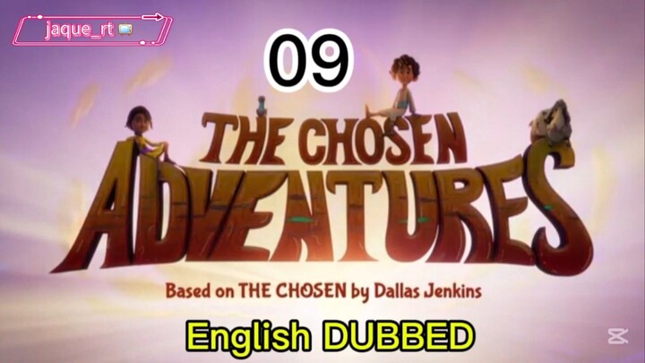 Title: The Chosen adventure / English dubbed |  episode 09