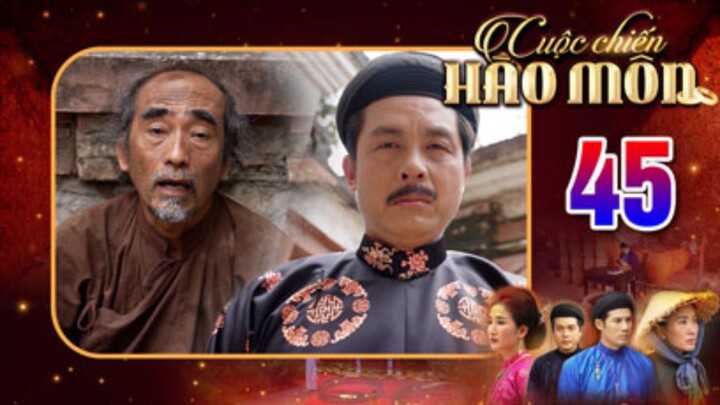 CUỘC CHIẾN HÀO MÔN Tập 45 | Phim bộ cổ trang Việt Nam hay mới nhất 2025 | Phim Việt Nam THVL