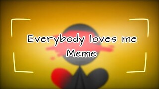 Everybody loves me meme(gift for HUNTER_H)