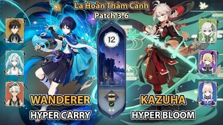 C0 Wanderer Hyper Carry & C0 Kazuha Hyper Bloom | La Hoàn Thâm Cảnh Tầng 12 | Genshin Impact 3.6