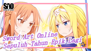 [Sword Art Online] [MAD 60FPS] Sword Art Online Sepuluh Tahun, Epik Lagi