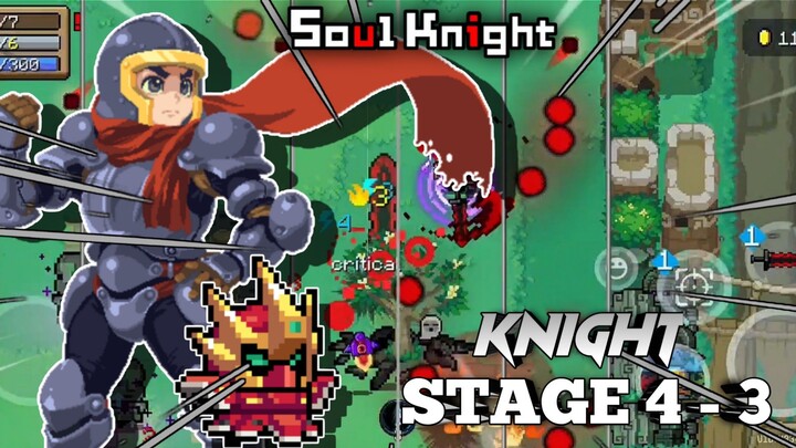 Knight | Melanjutkan Melawan Kroco² Meresahkan Pt.2 ! | Stage 4 - 3 - Soul Knight