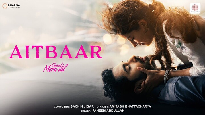 Aitbaar Lyric Video Chand Mera Dil Lakshya, Ananya Panday Sachin Jigar, Faheem, Amitabh B.