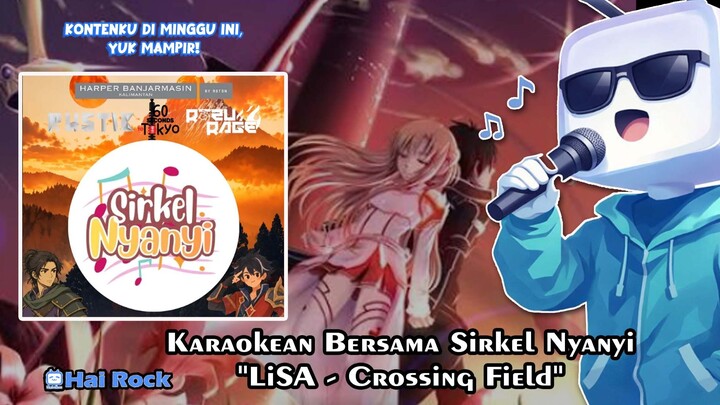 Karaokean lagu "Lisa - Crossing Field" bersama Sirkel Nyanyi di Anime Nostalgia