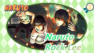 [Naruto] Rock Lee--- Semua Kasihan Adalah Penghinaan bagi Pria Dengan Kepercayaan Teguh_2