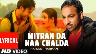 Mittran Da Naa Chalda (Lyrical Video Song) Harjit Harman | Atul Sharma | Punjabi Song